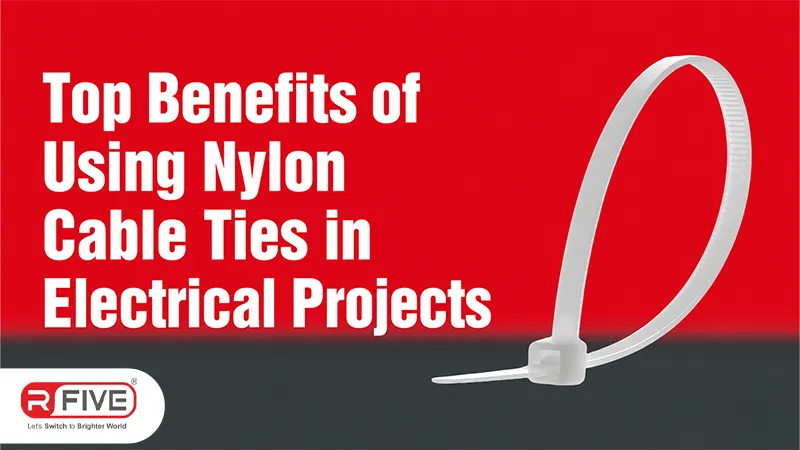 Top Benefits of Using Nylon Cable Ties in Electrical Projects