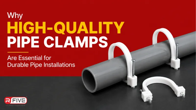 Why High-Quality Pipe Clamps Are Essential for Durable Pipe Installations